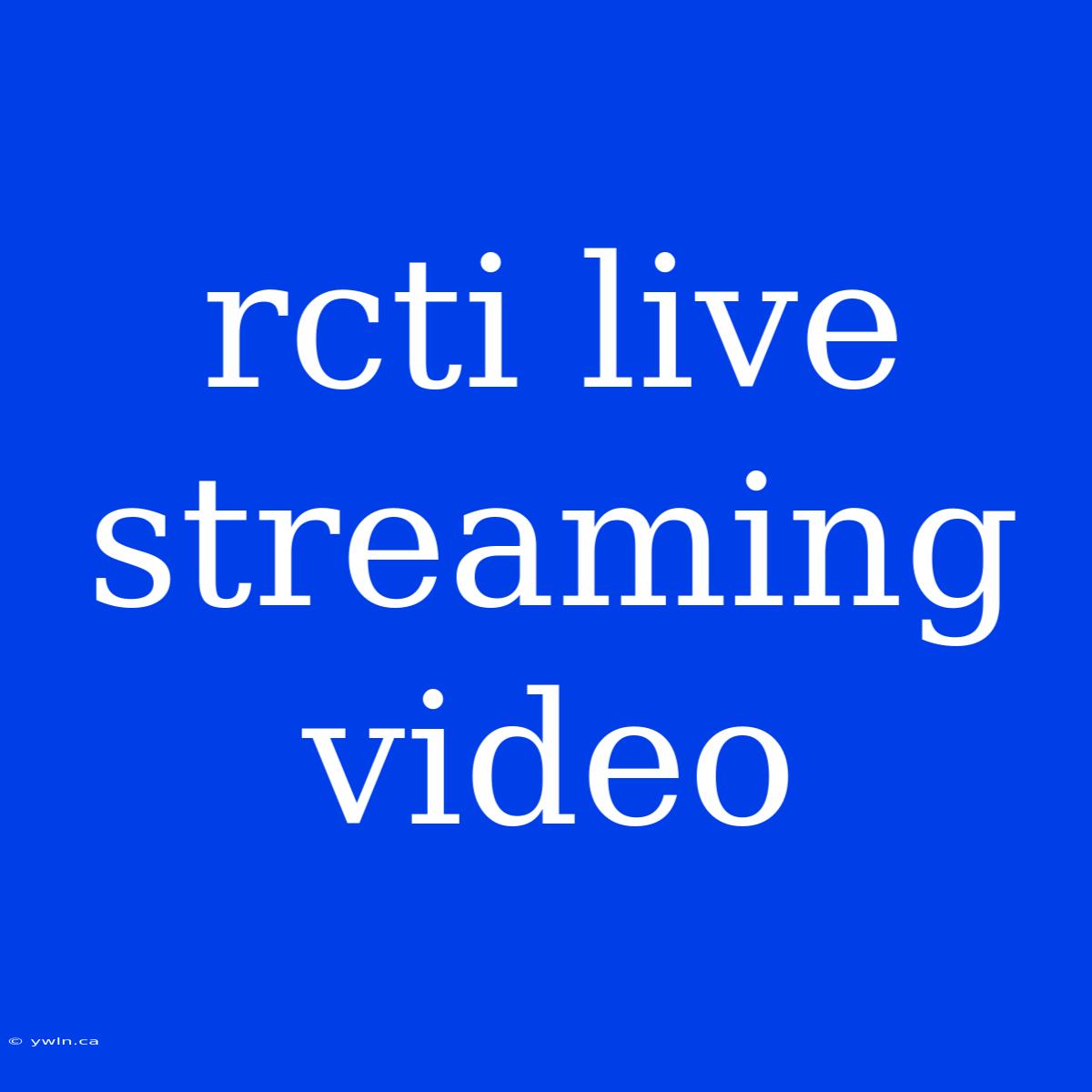 Rcti Live Streaming Video