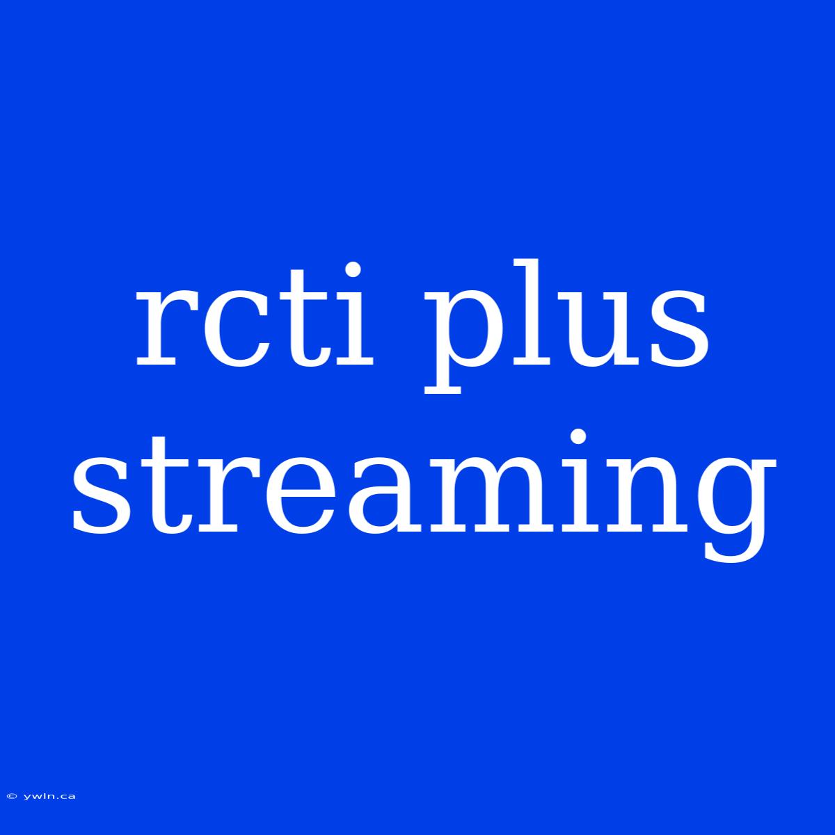 Rcti Plus Streaming