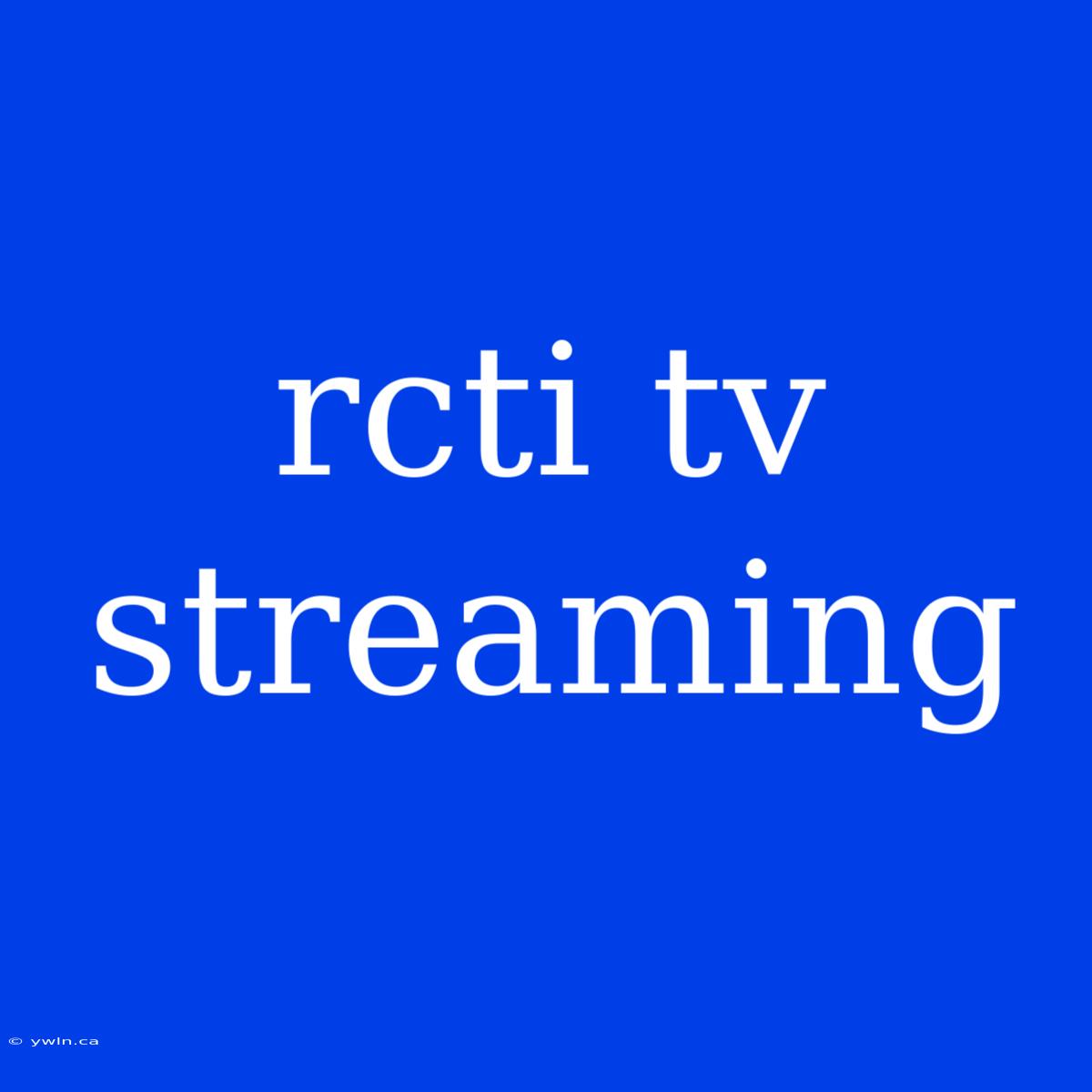 Rcti Tv Streaming