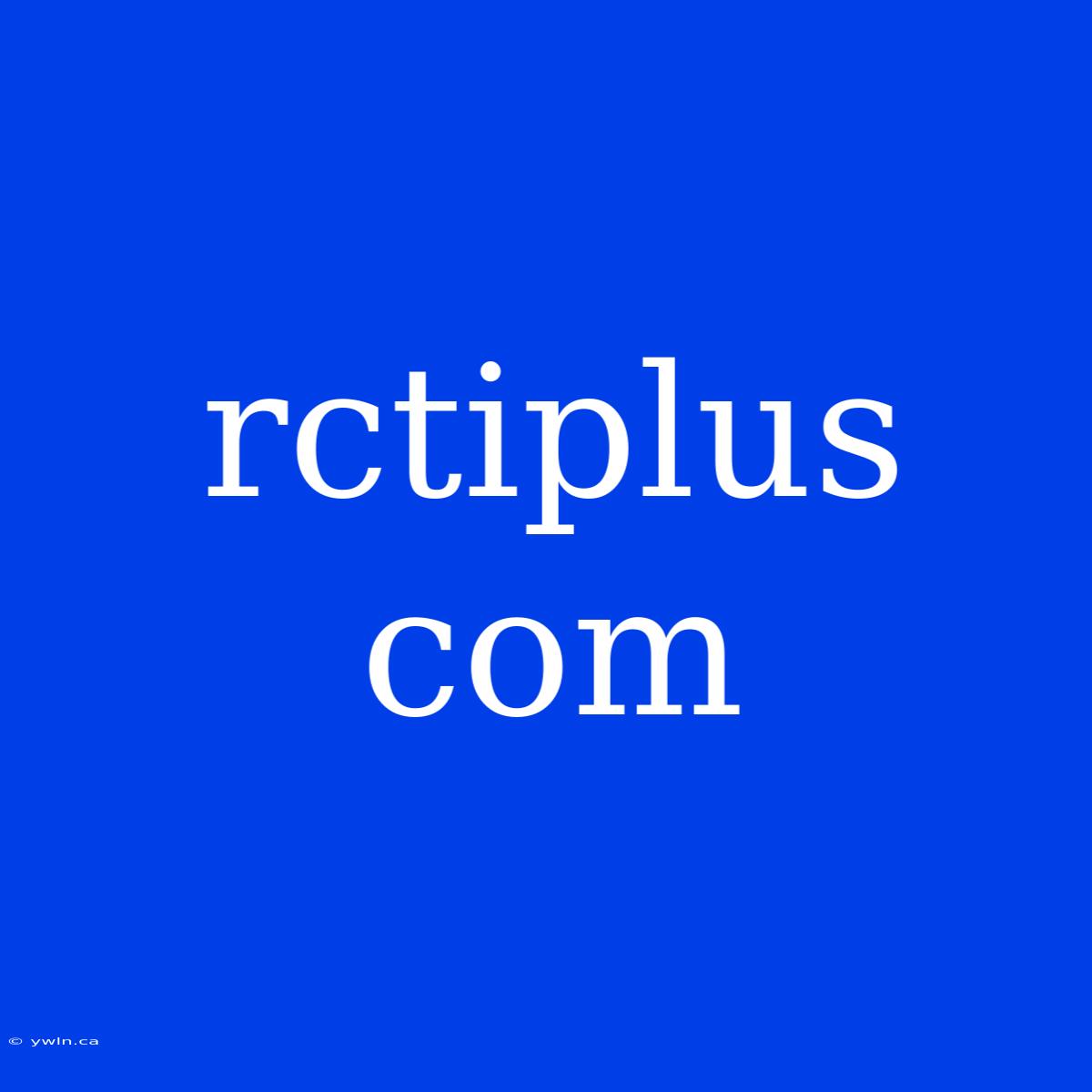 Rctiplus Com