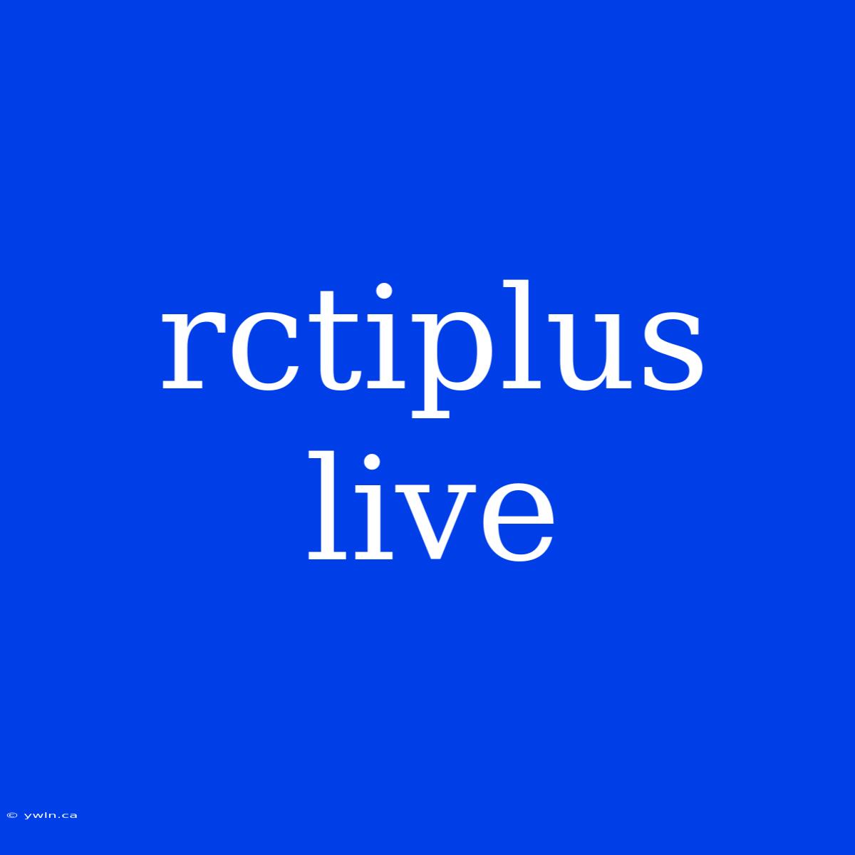 Rctiplus Live