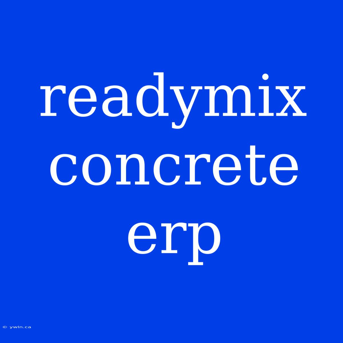 Readymix Concrete Erp