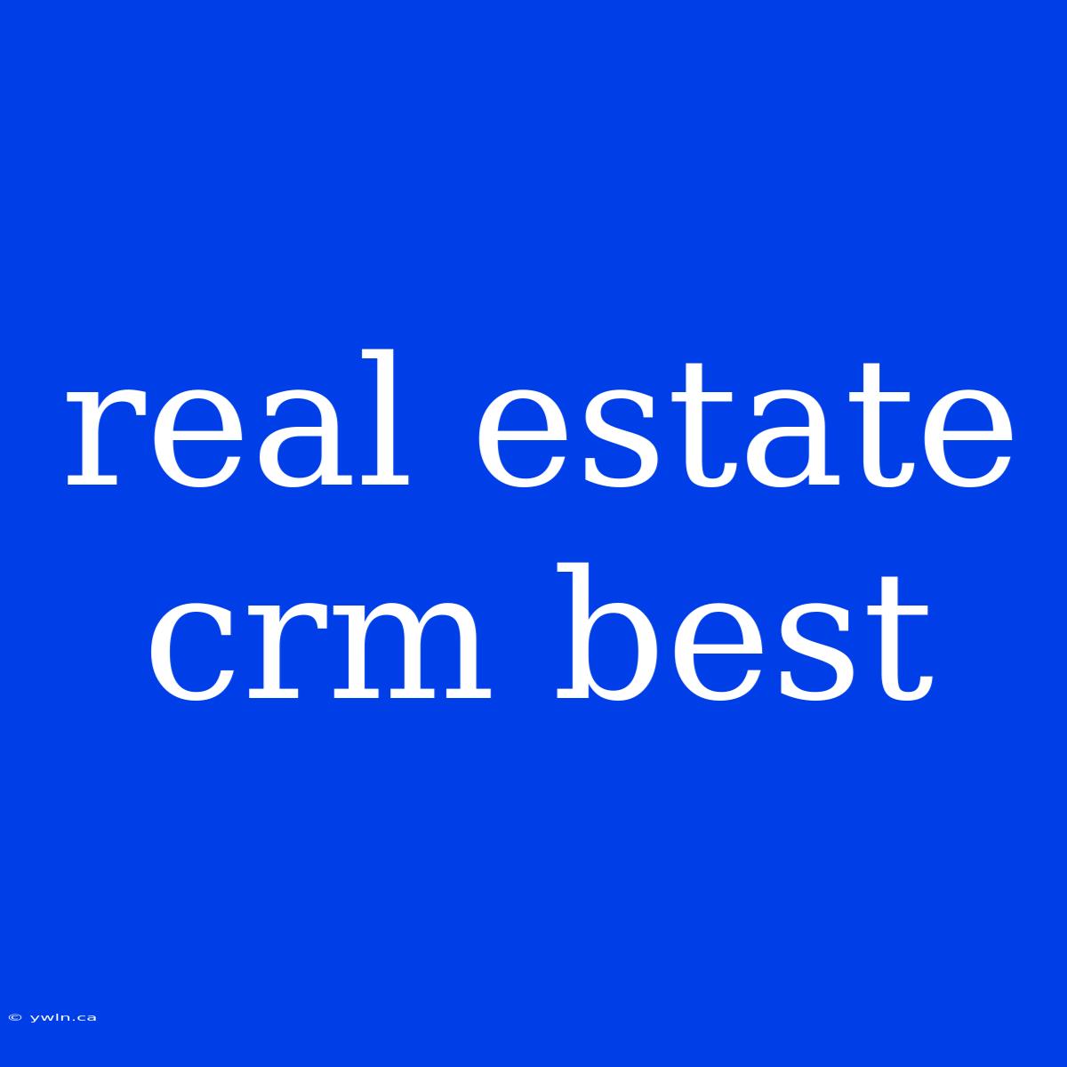 Real Estate Crm Best