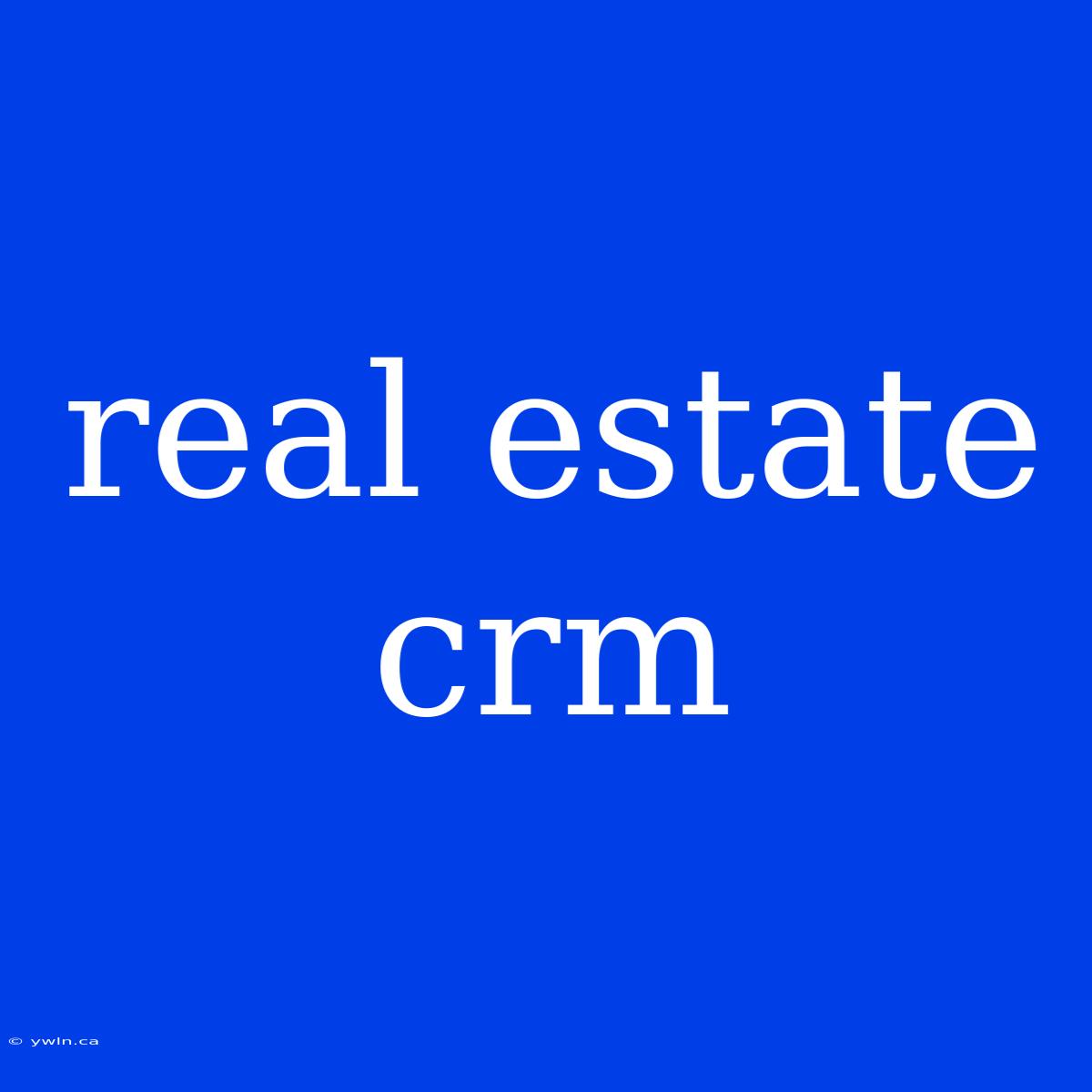 Real Estate Crm