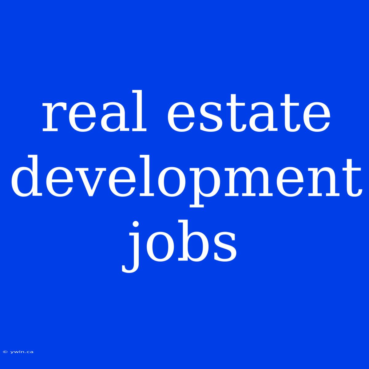 Real Estate Development Jobs