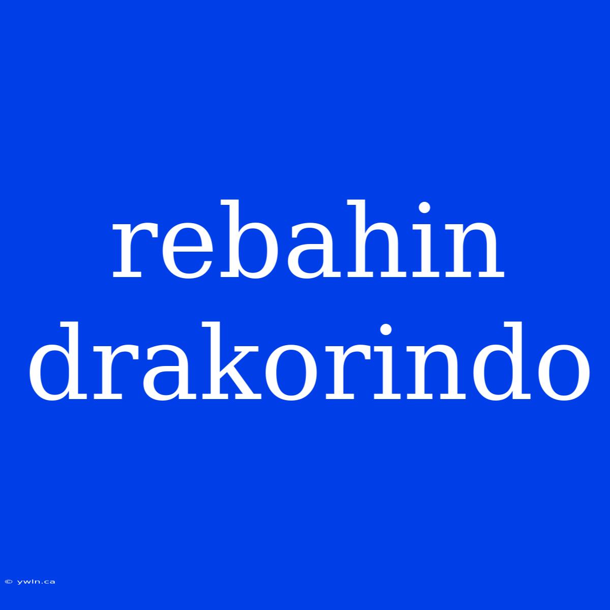 Rebahin Drakorindo