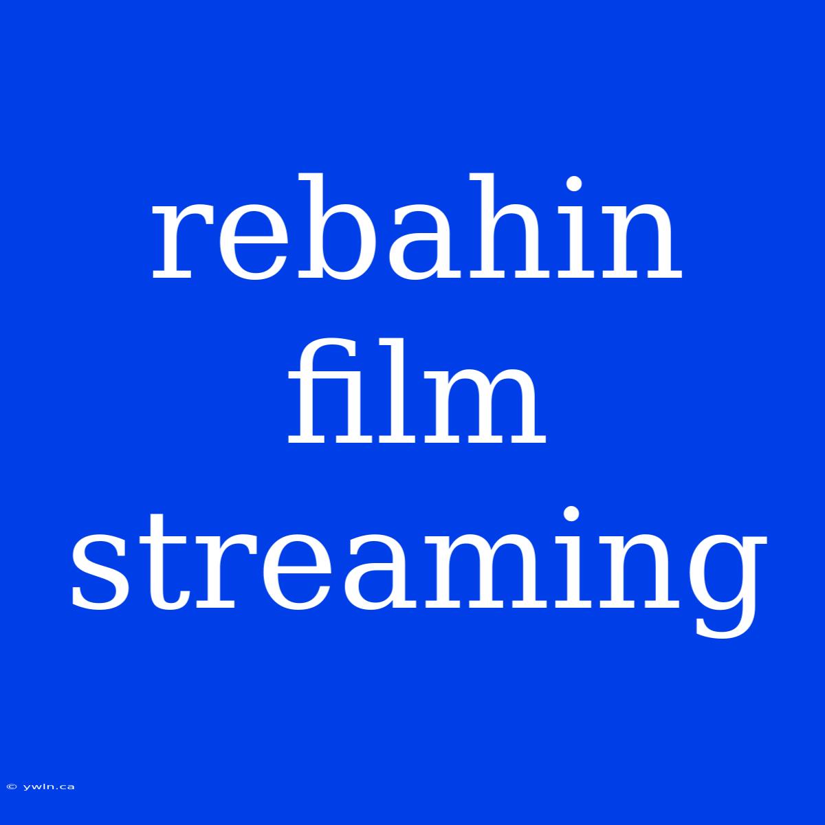 Rebahin Film Streaming