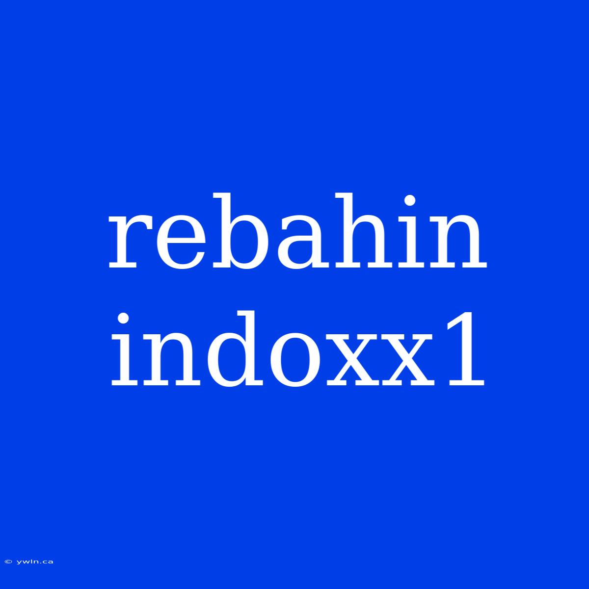 Rebahin Indoxx1