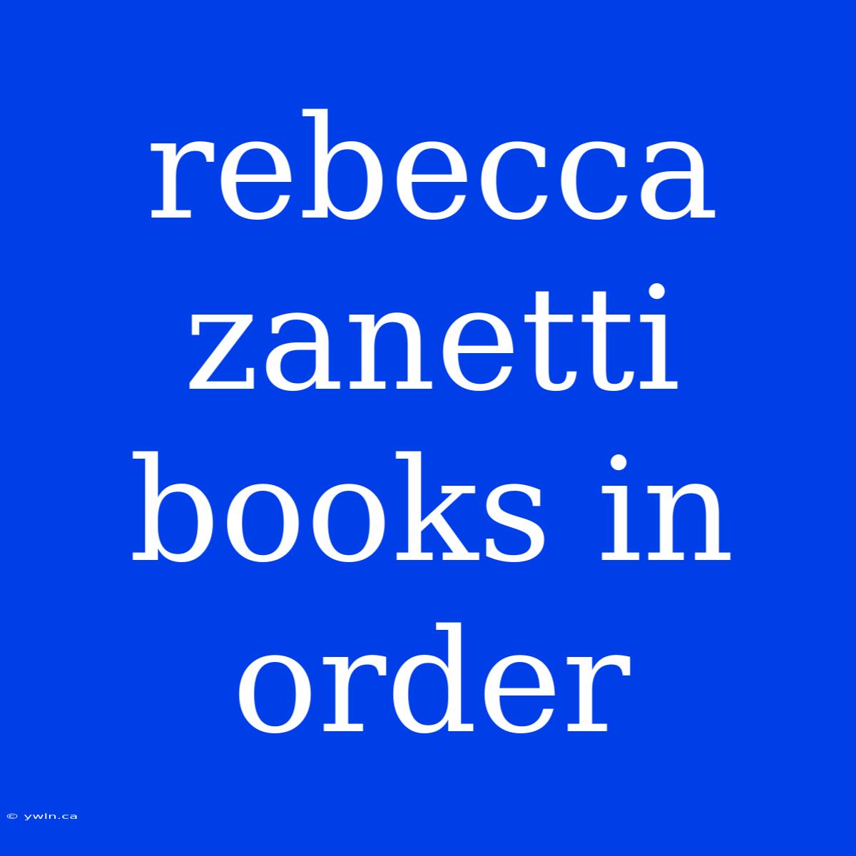 Rebecca Zanetti Books In Order