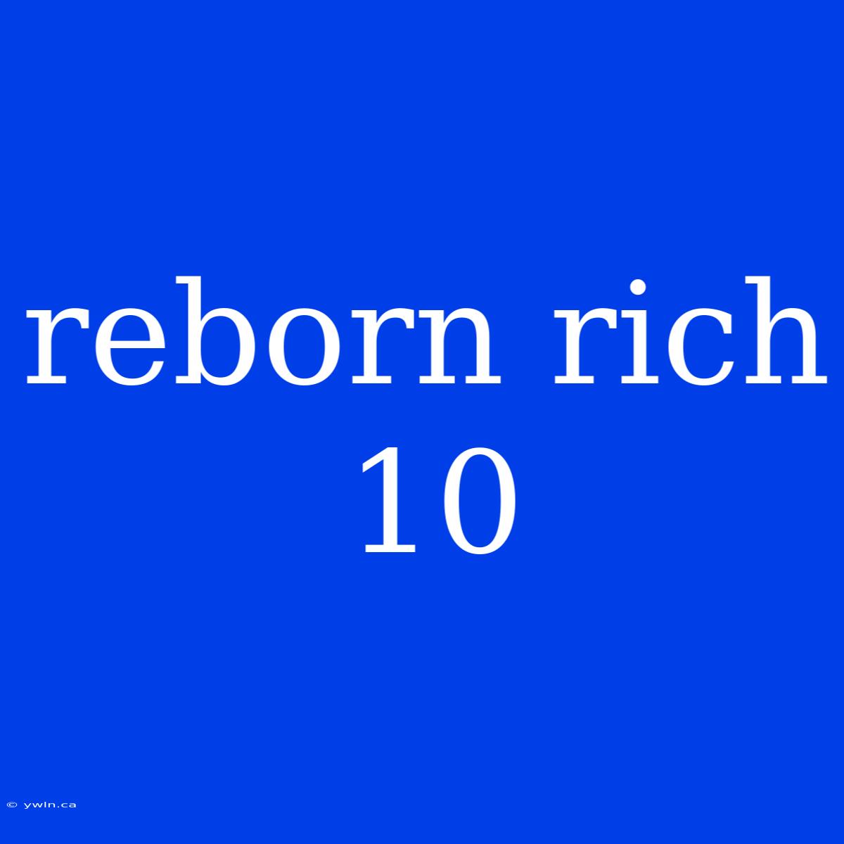 Reborn Rich 10