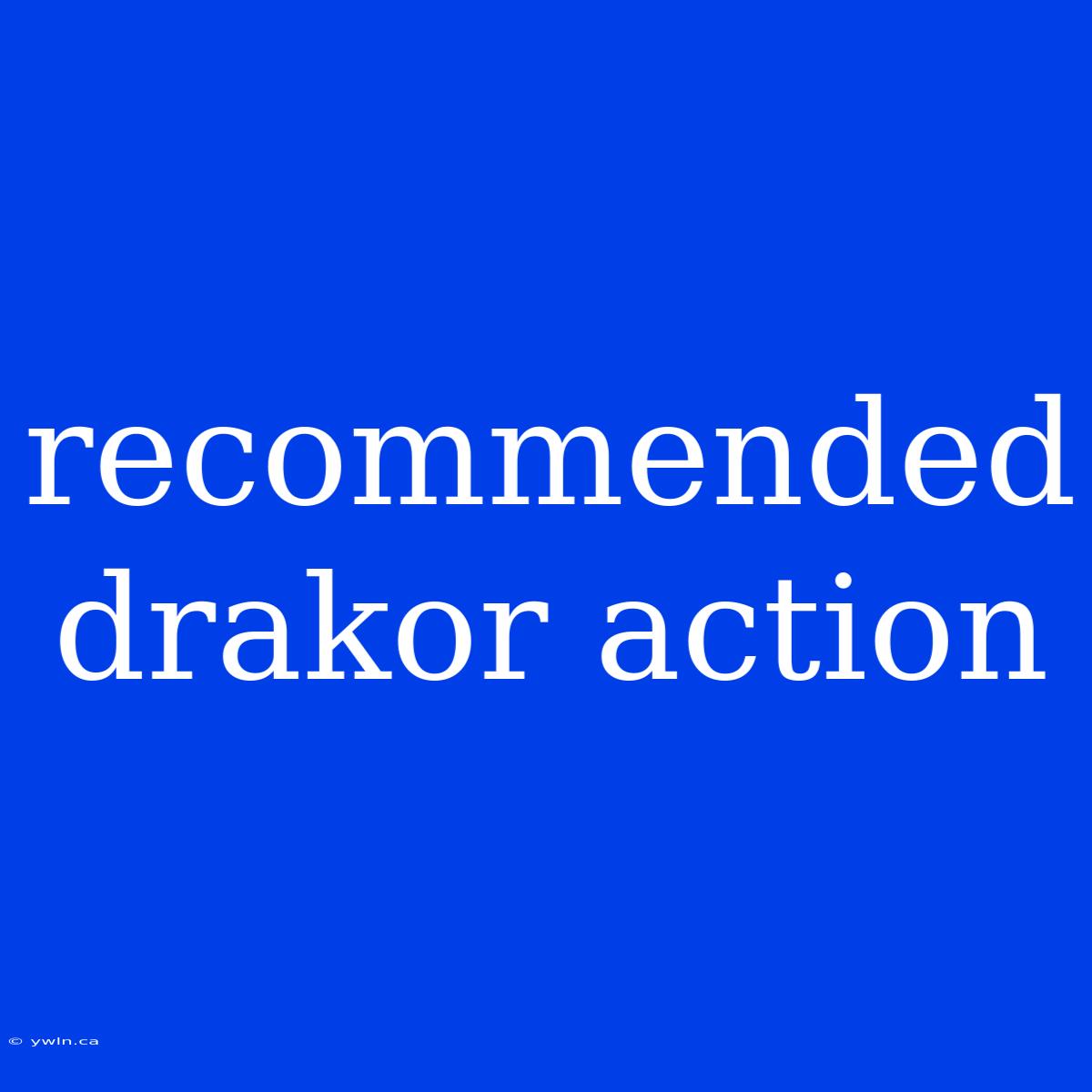 Recommended Drakor Action