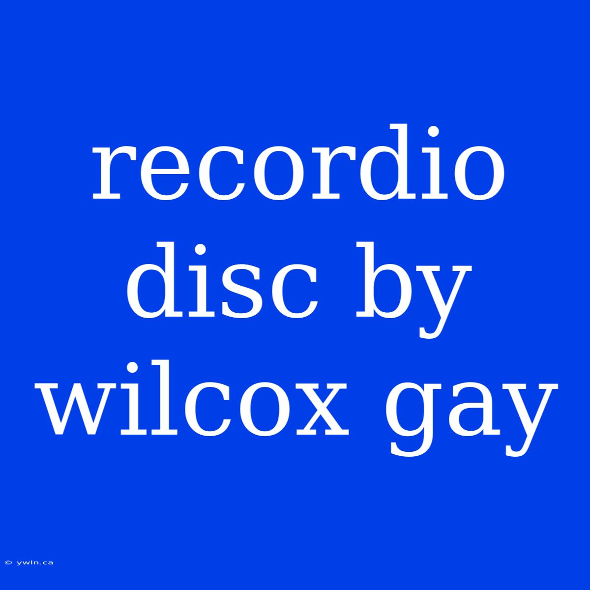 Recordio Disc By Wilcox Gay