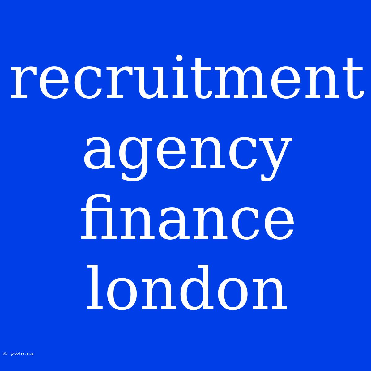 Recruitment Agency Finance London