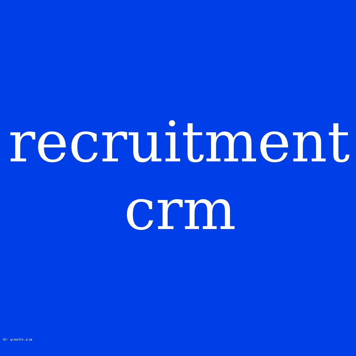 Recruitment Crm