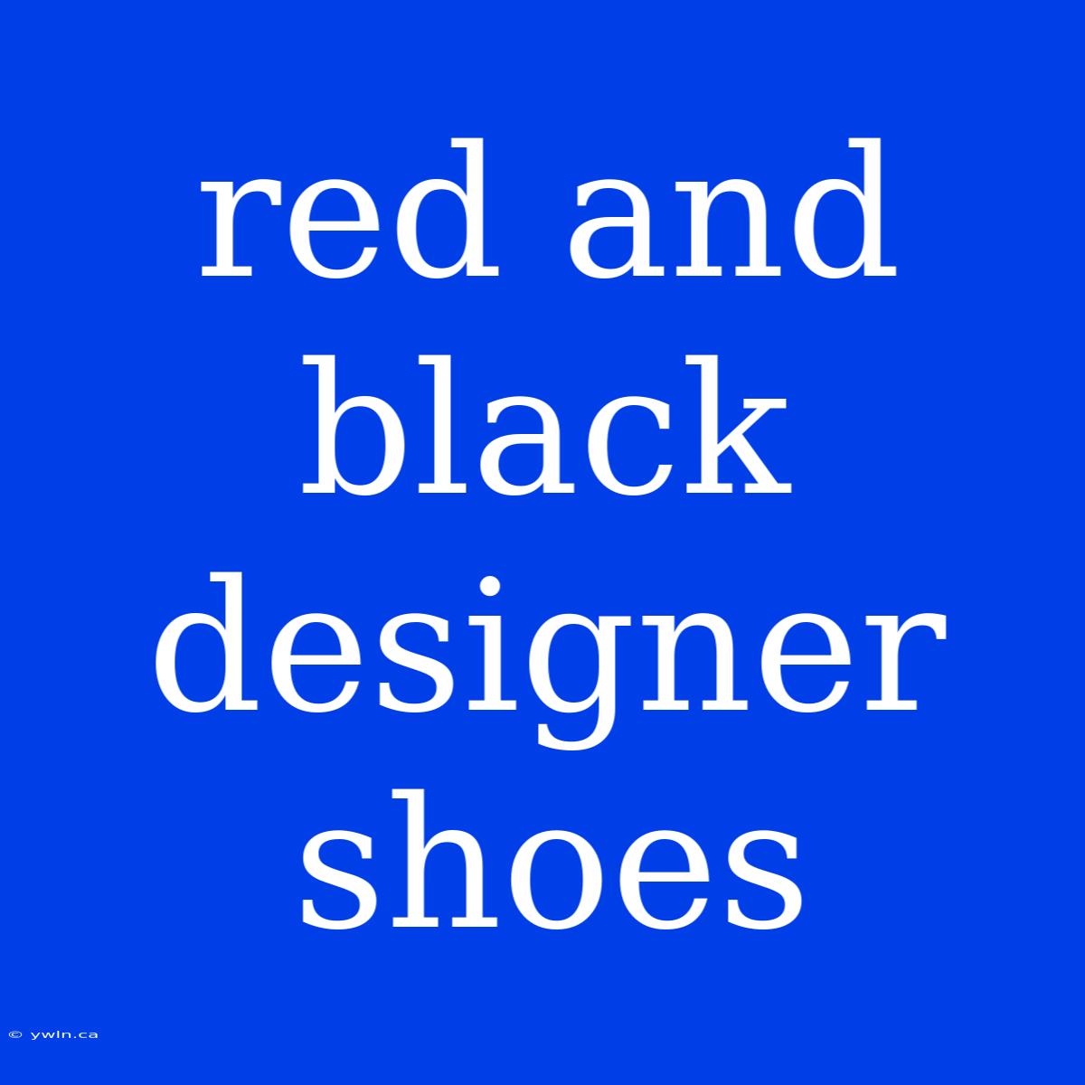 Red And Black Designer Shoes