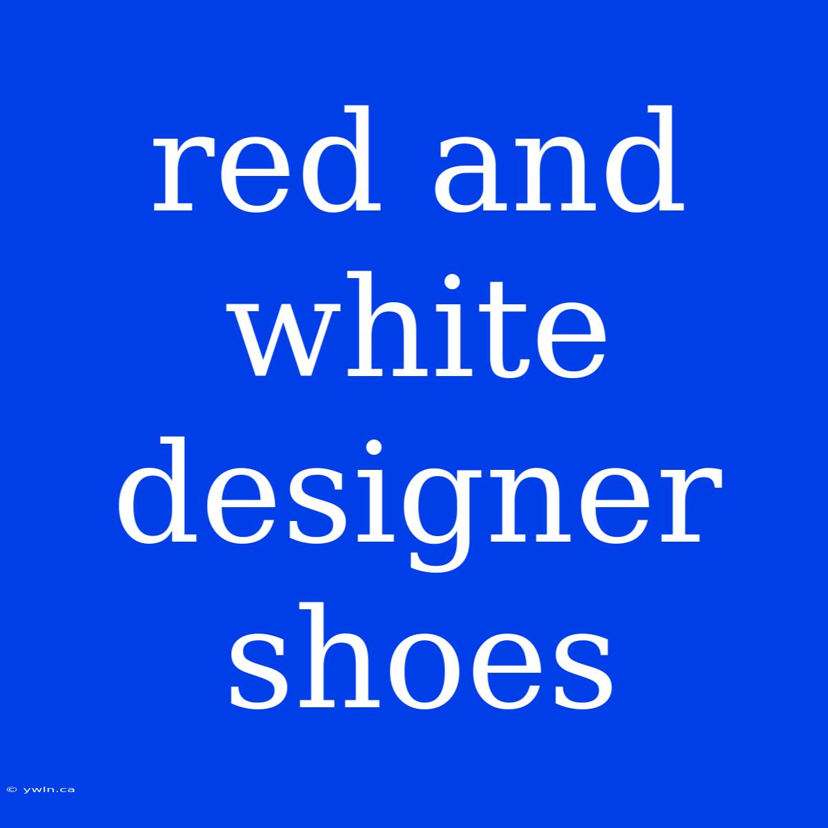 Red And White Designer Shoes