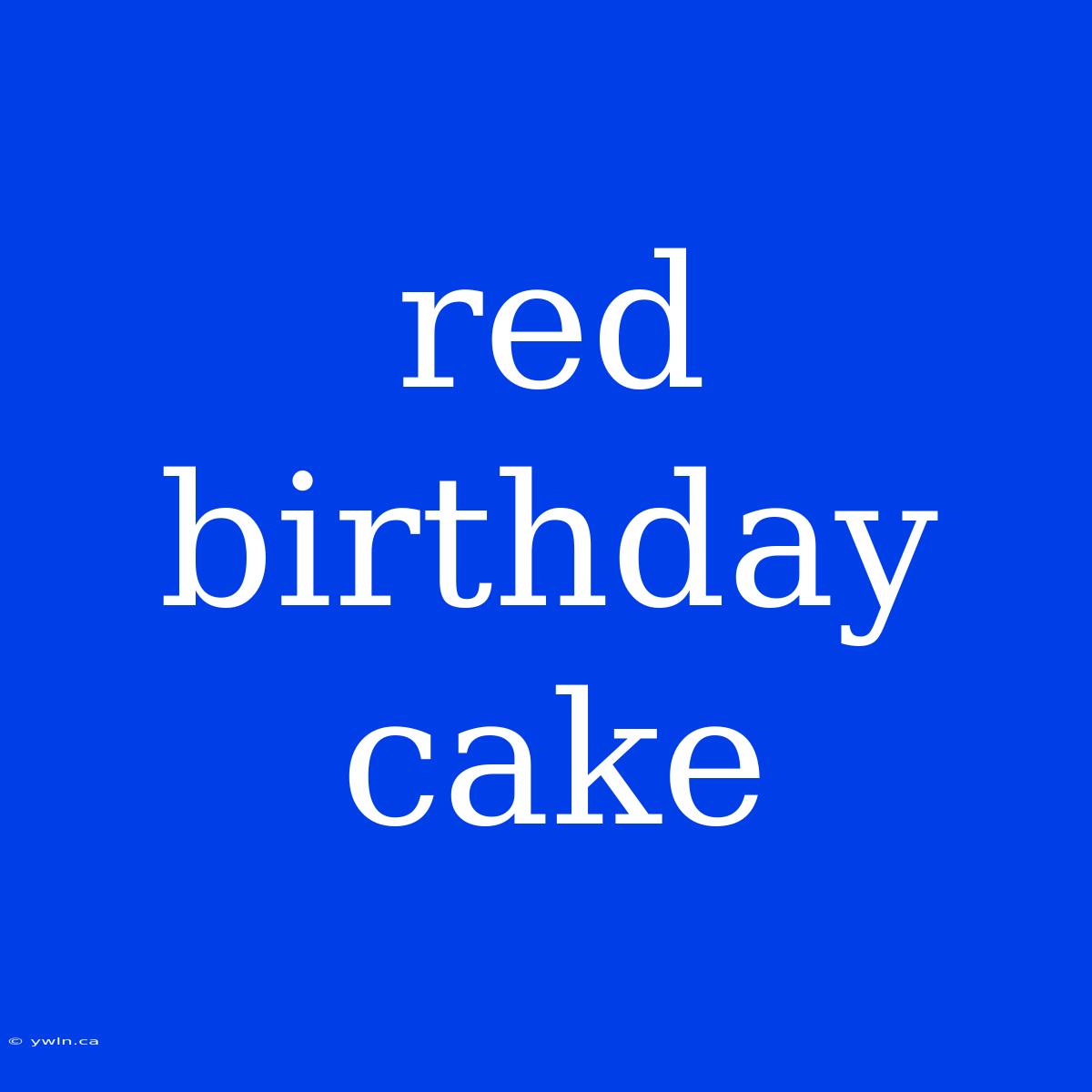 Red Birthday Cake