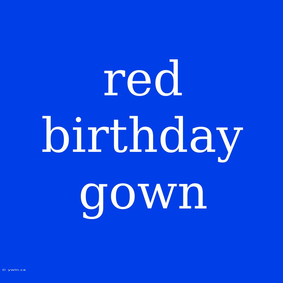 Red Birthday Gown