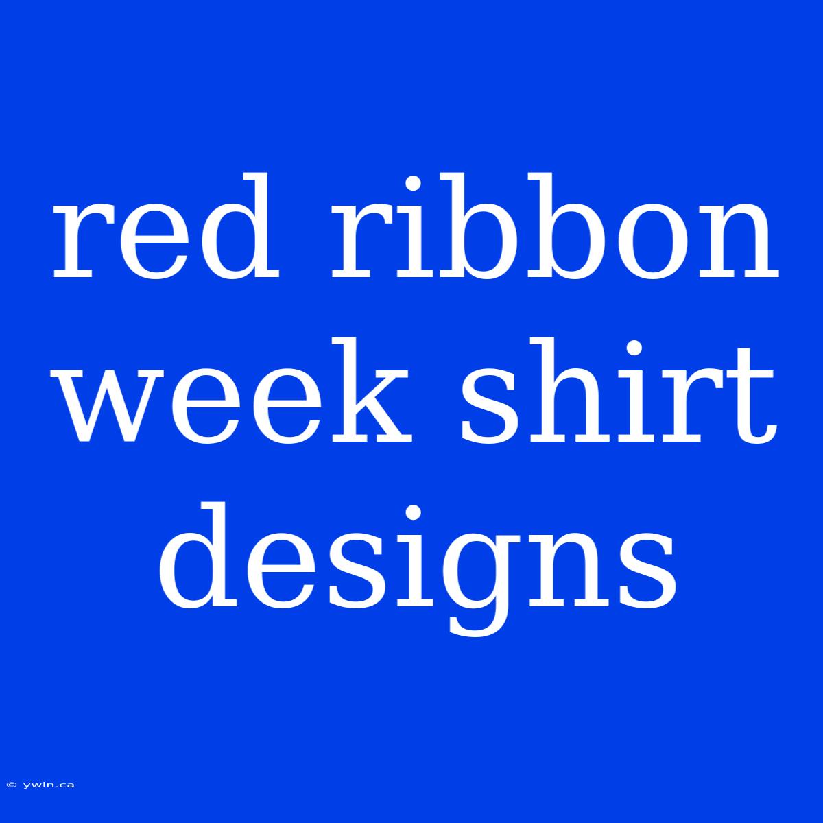 Red Ribbon Week Shirt Designs