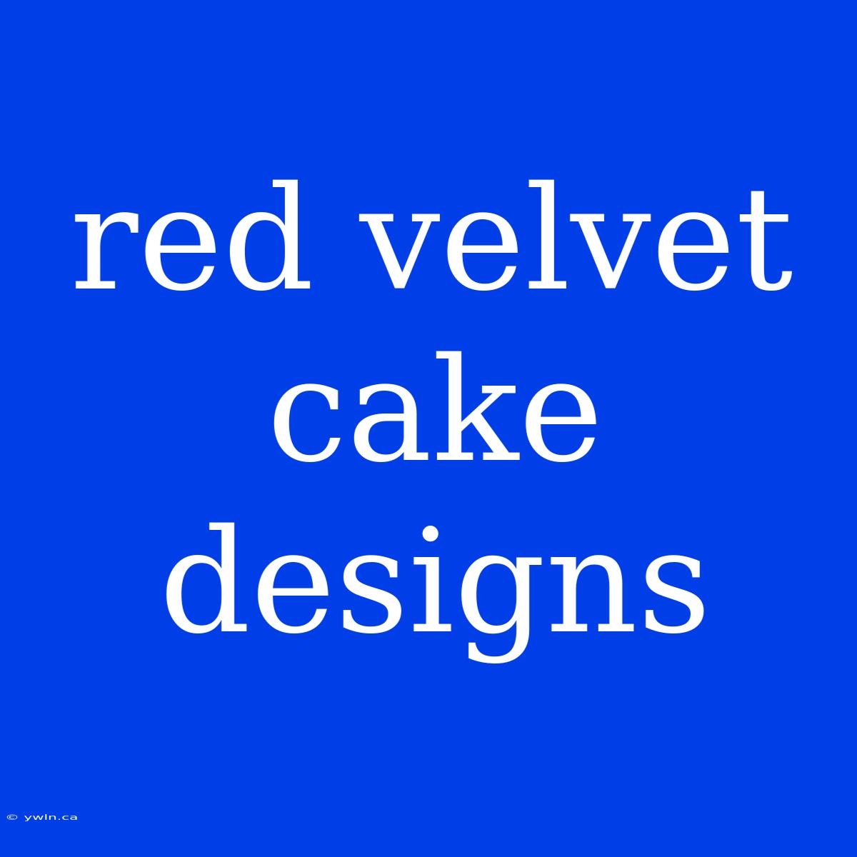 Red Velvet Cake Designs