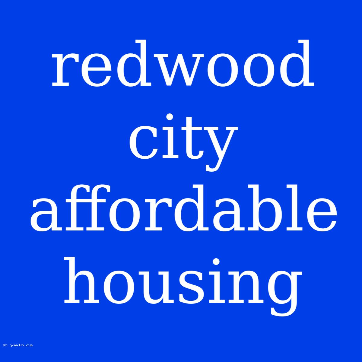 Redwood City Affordable Housing