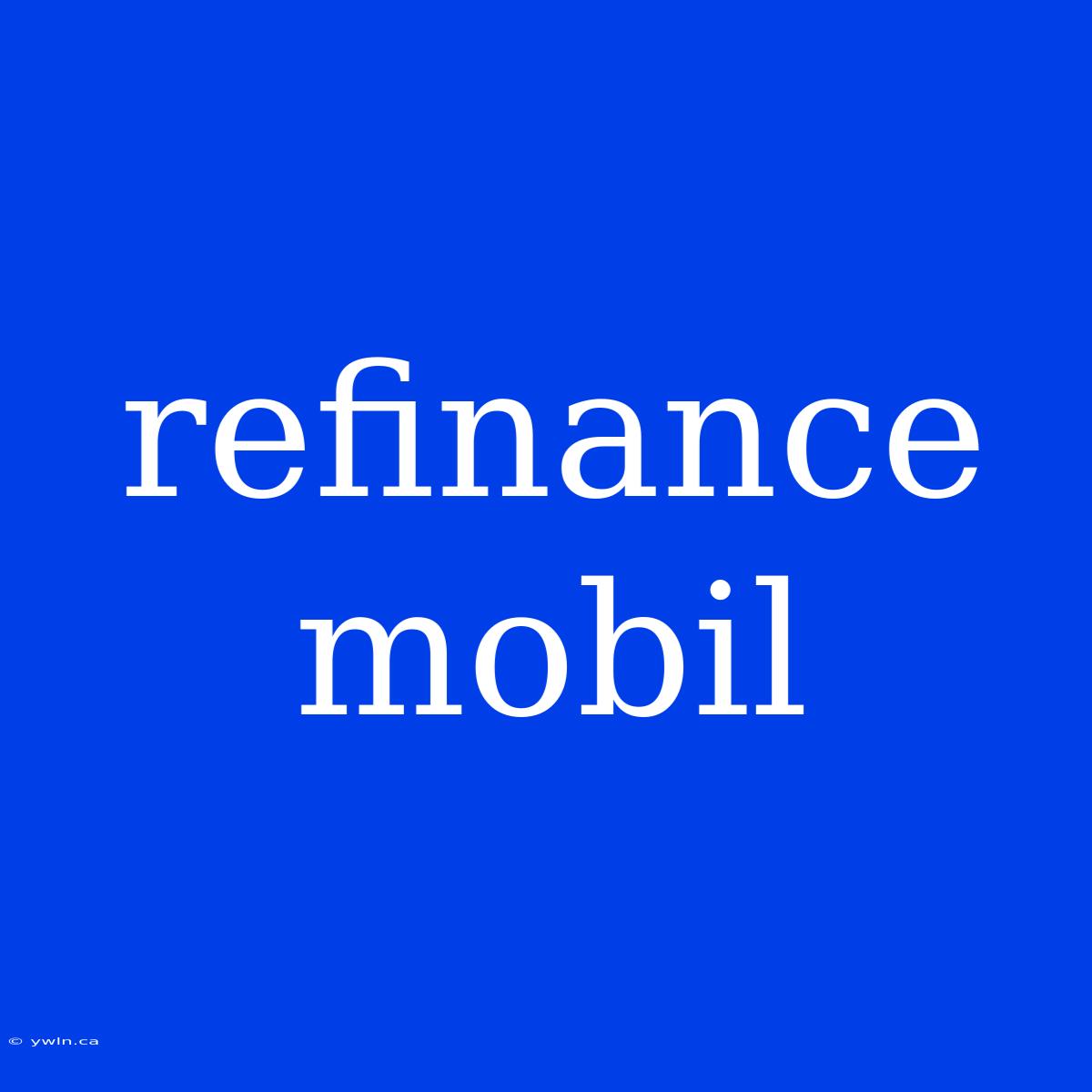 Refinance Mobil