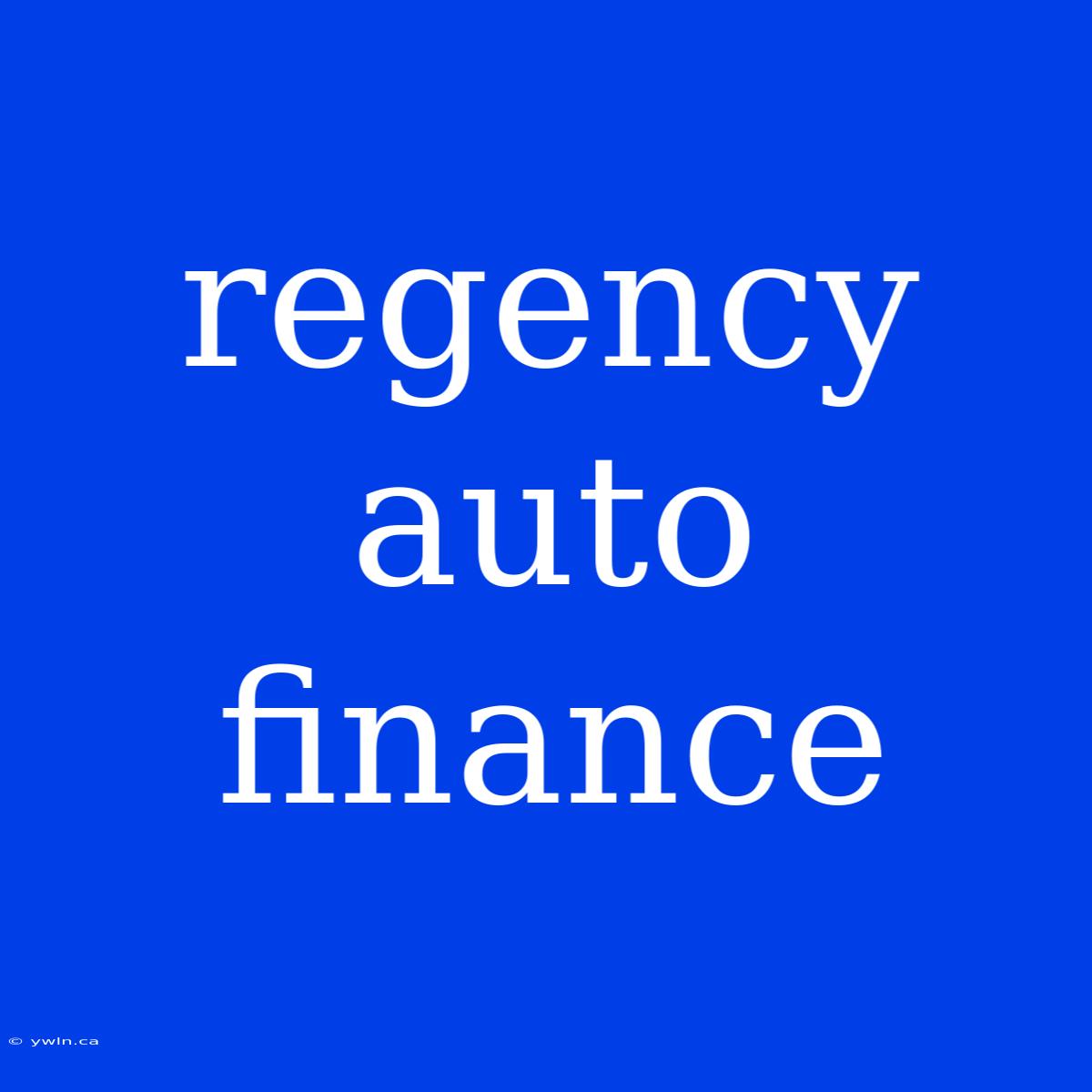 Regency Auto Finance