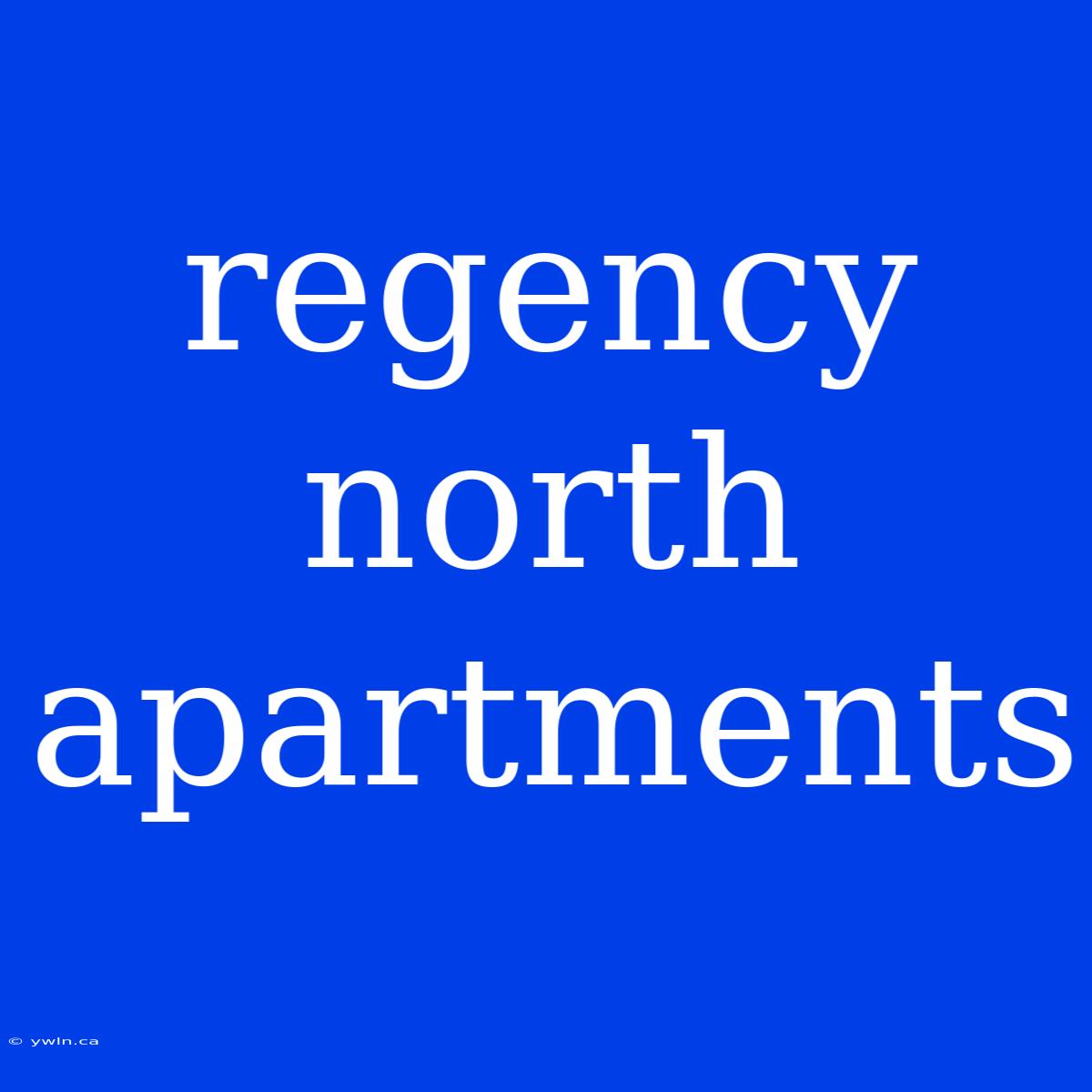 Regency North Apartments