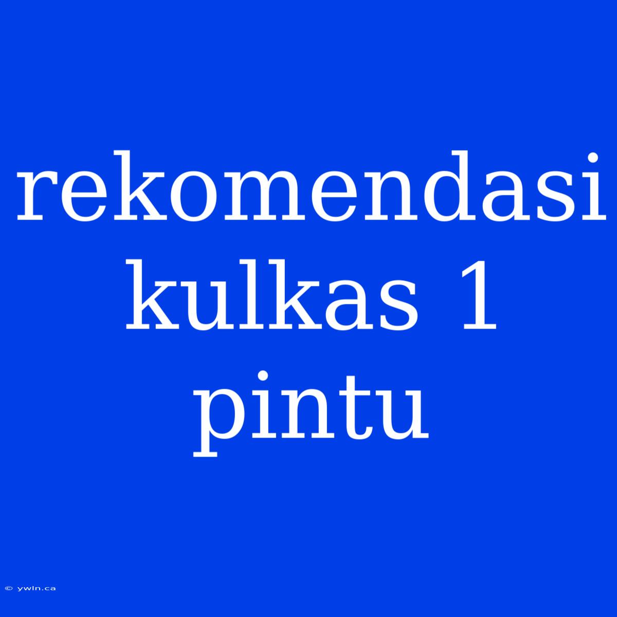 Rekomendasi Kulkas 1 Pintu