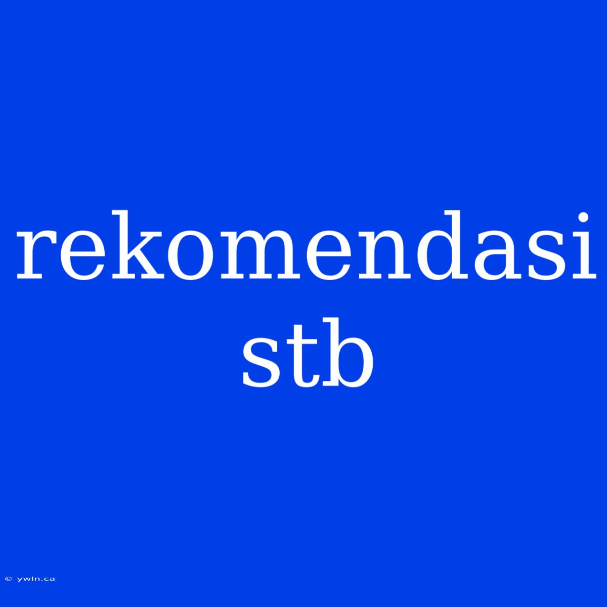 Rekomendasi Stb