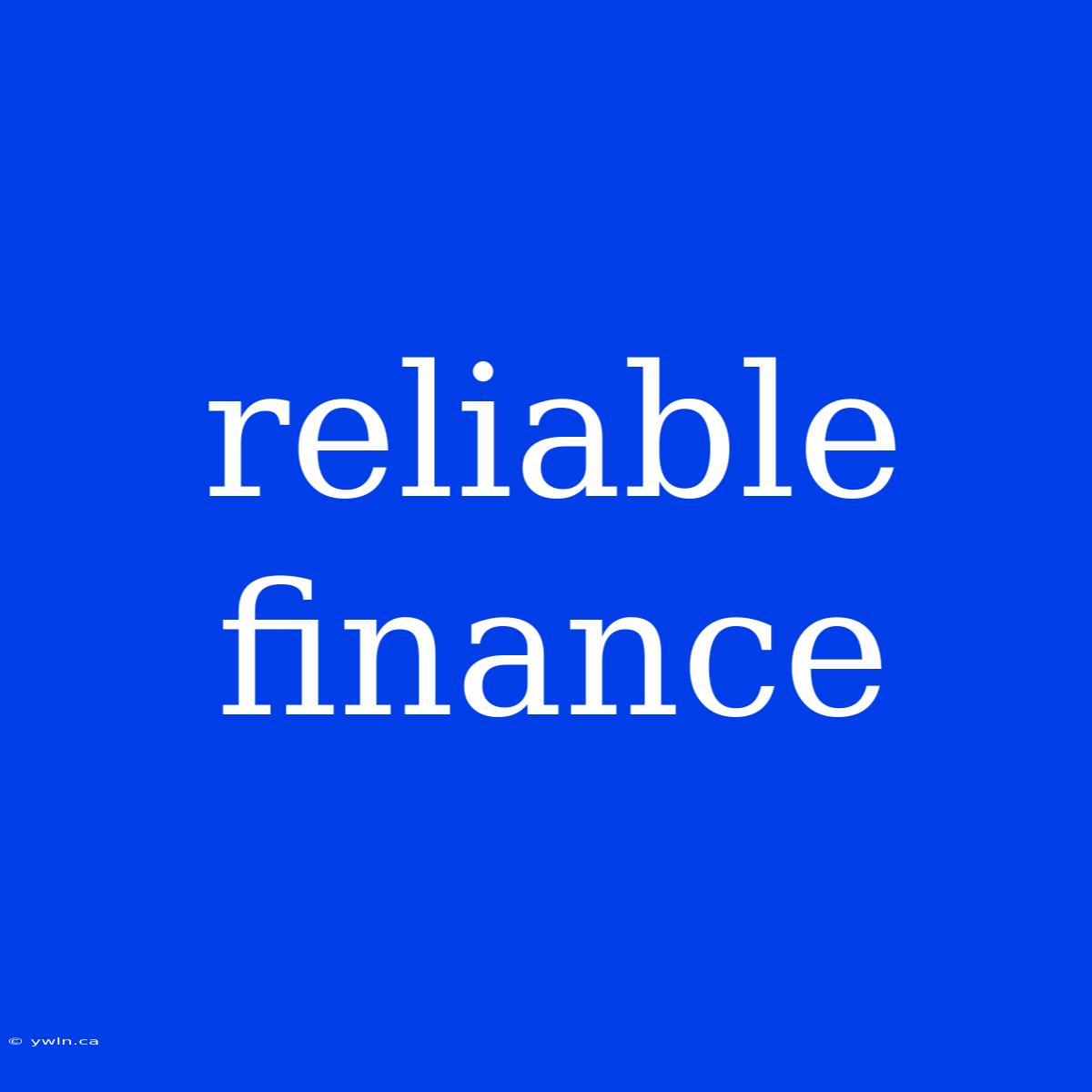 Reliable Finance