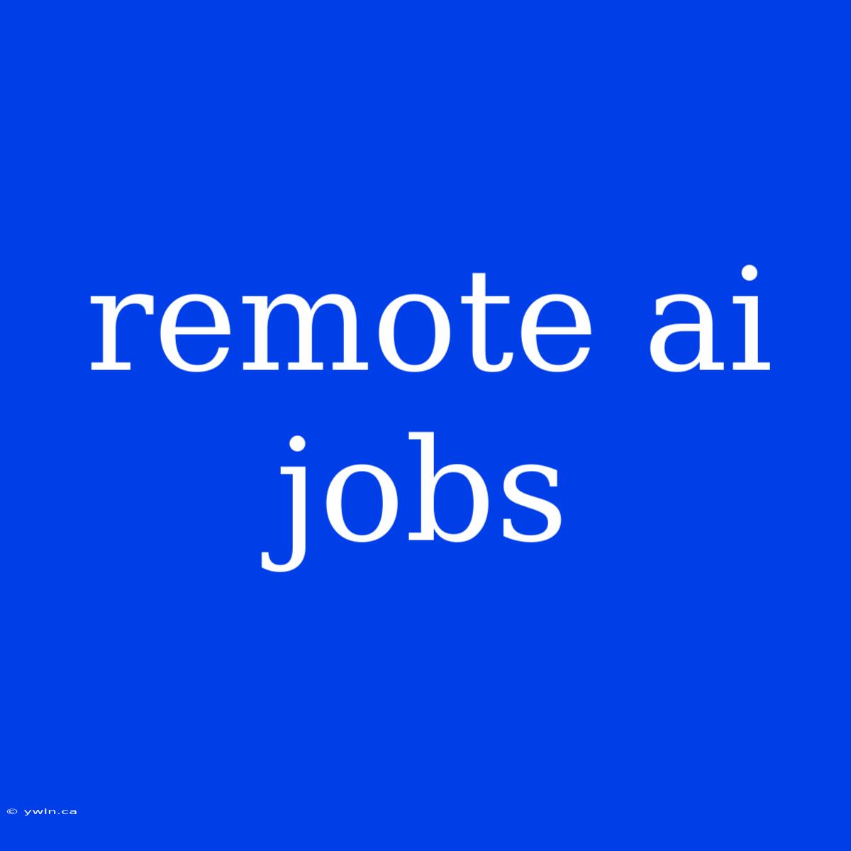 Remote Ai Jobs