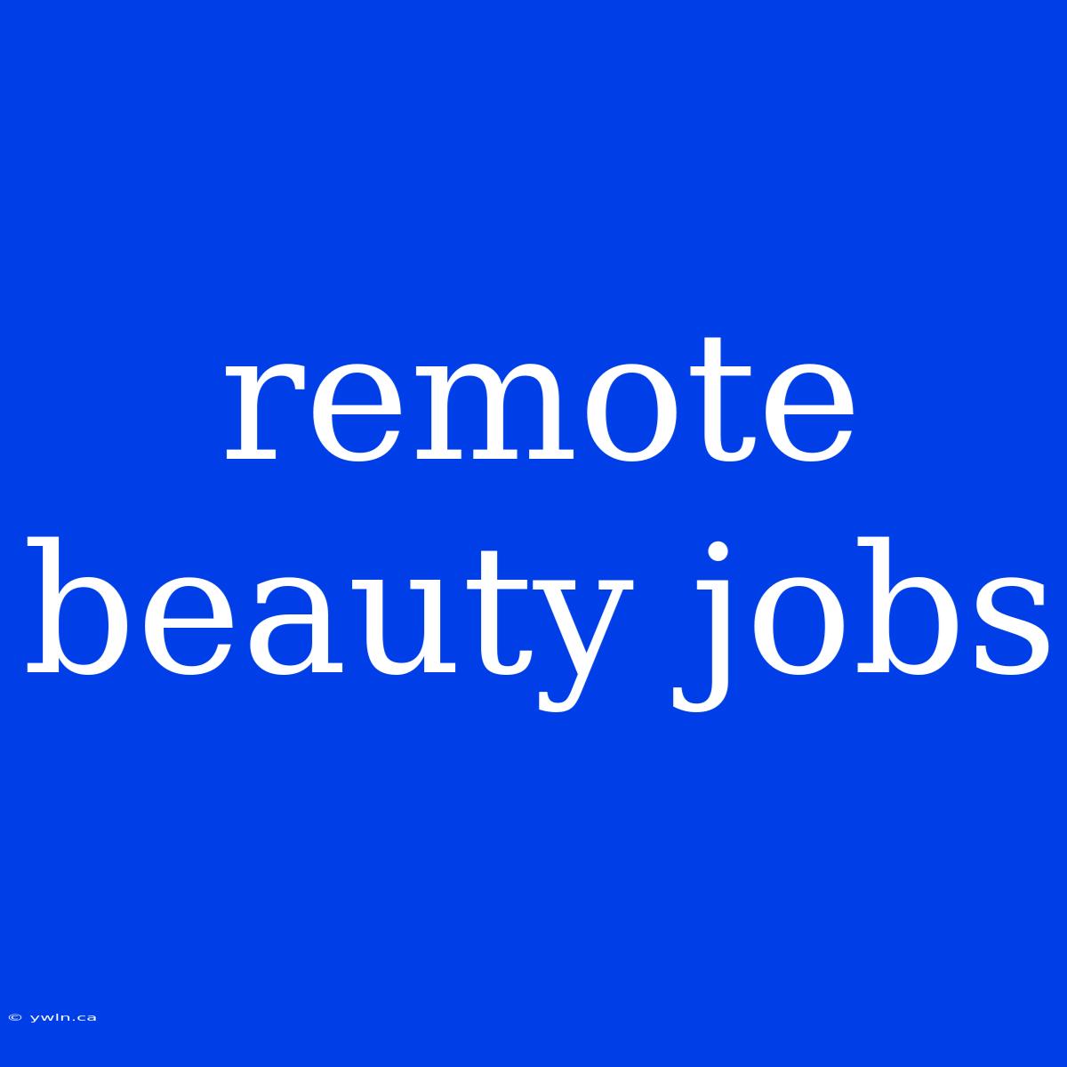 Remote Beauty Jobs