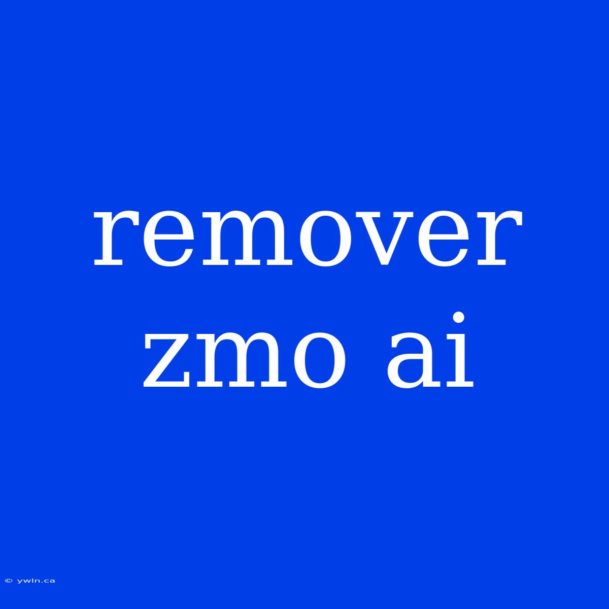 Remover Zmo Ai