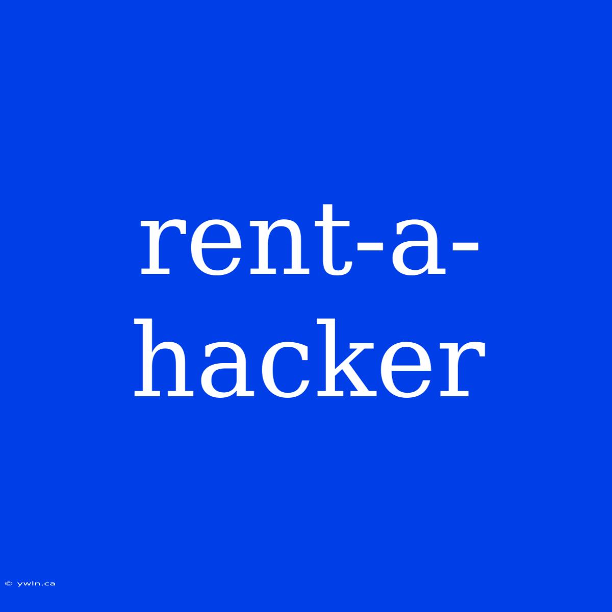 Rent-a-hacker