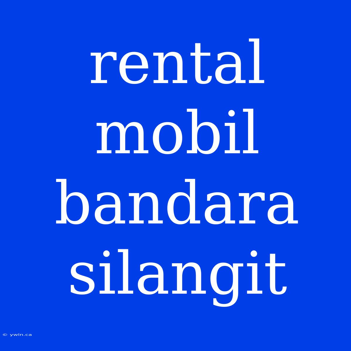 Rental Mobil Bandara Silangit