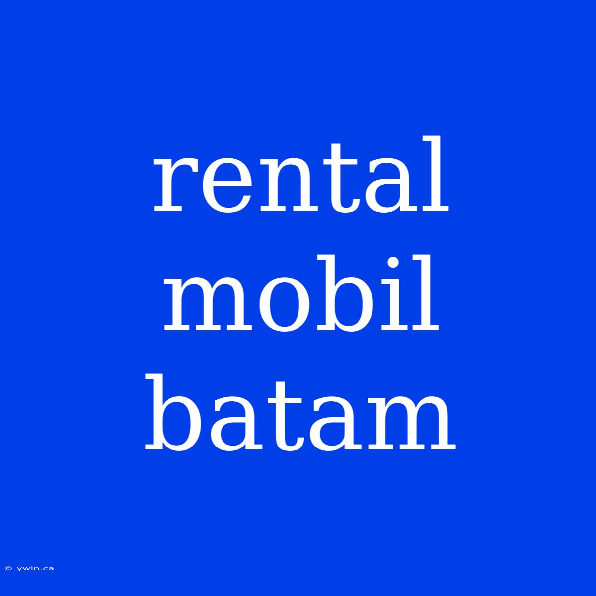 Rental Mobil Batam