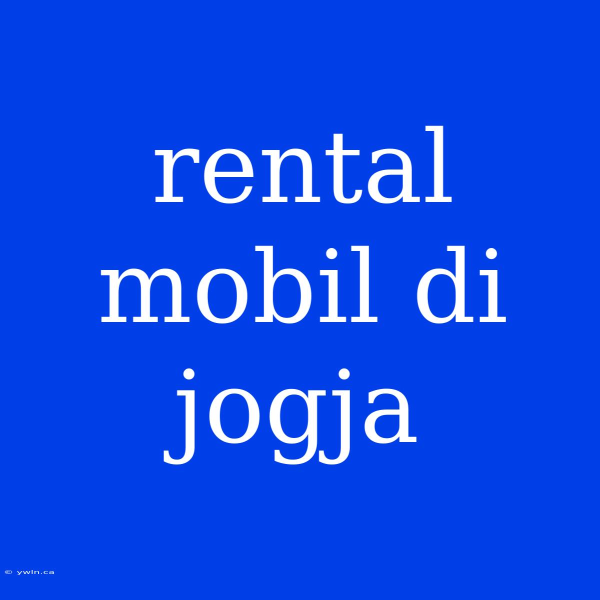 Rental Mobil Di Jogja