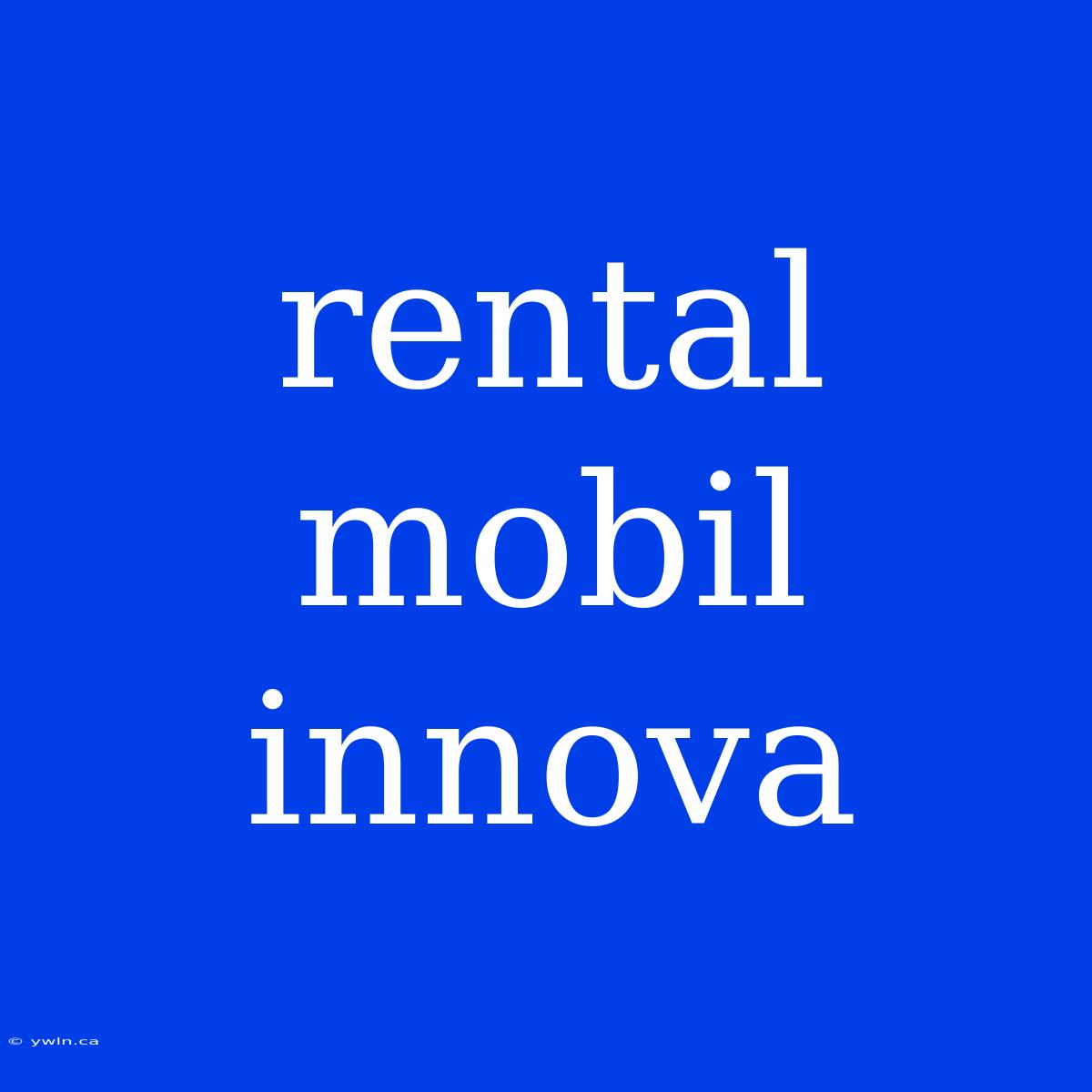 Rental Mobil Innova