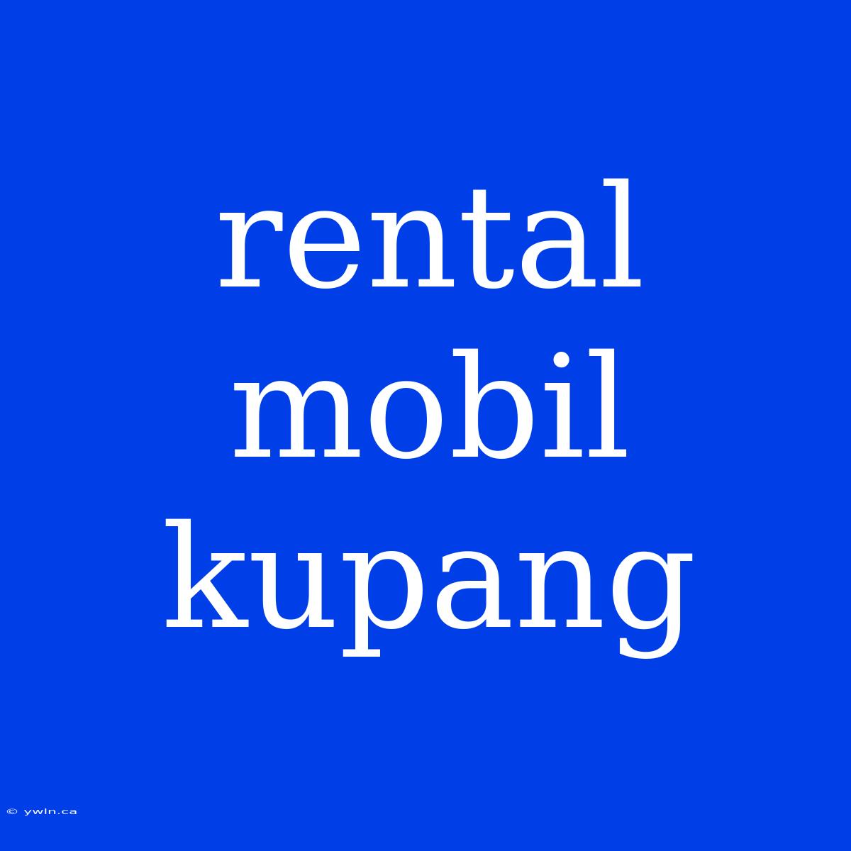 Rental Mobil Kupang