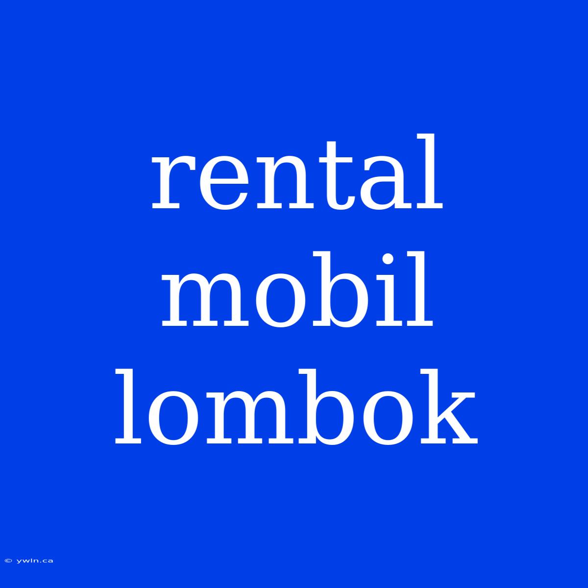 Rental Mobil Lombok