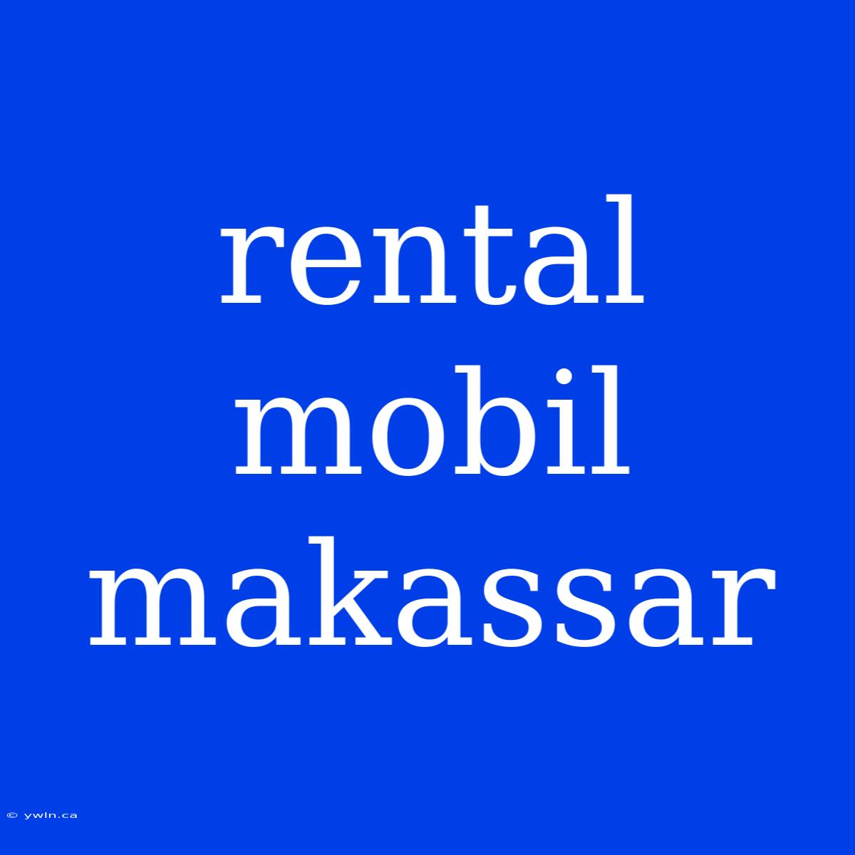 Rental Mobil Makassar