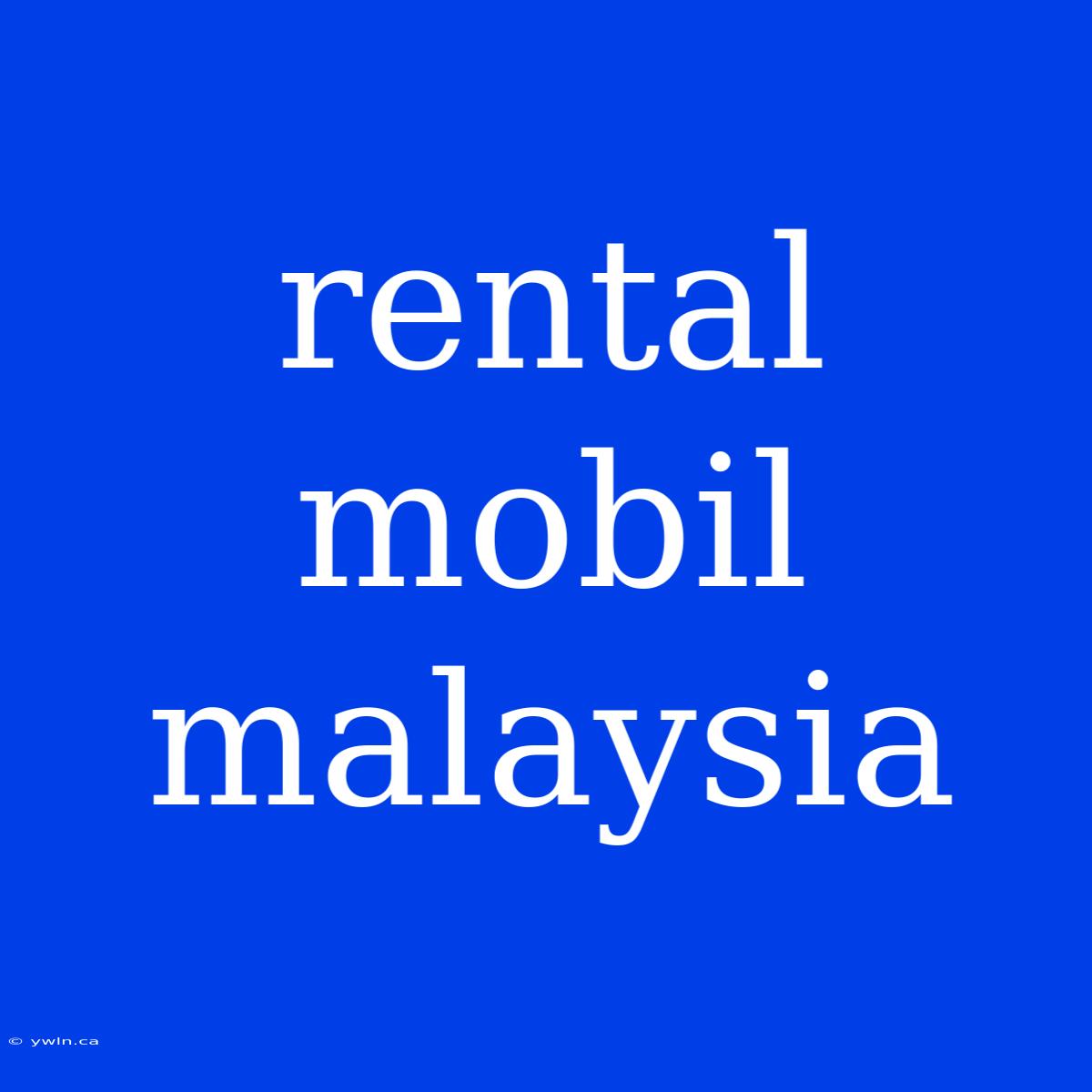 Rental Mobil Malaysia