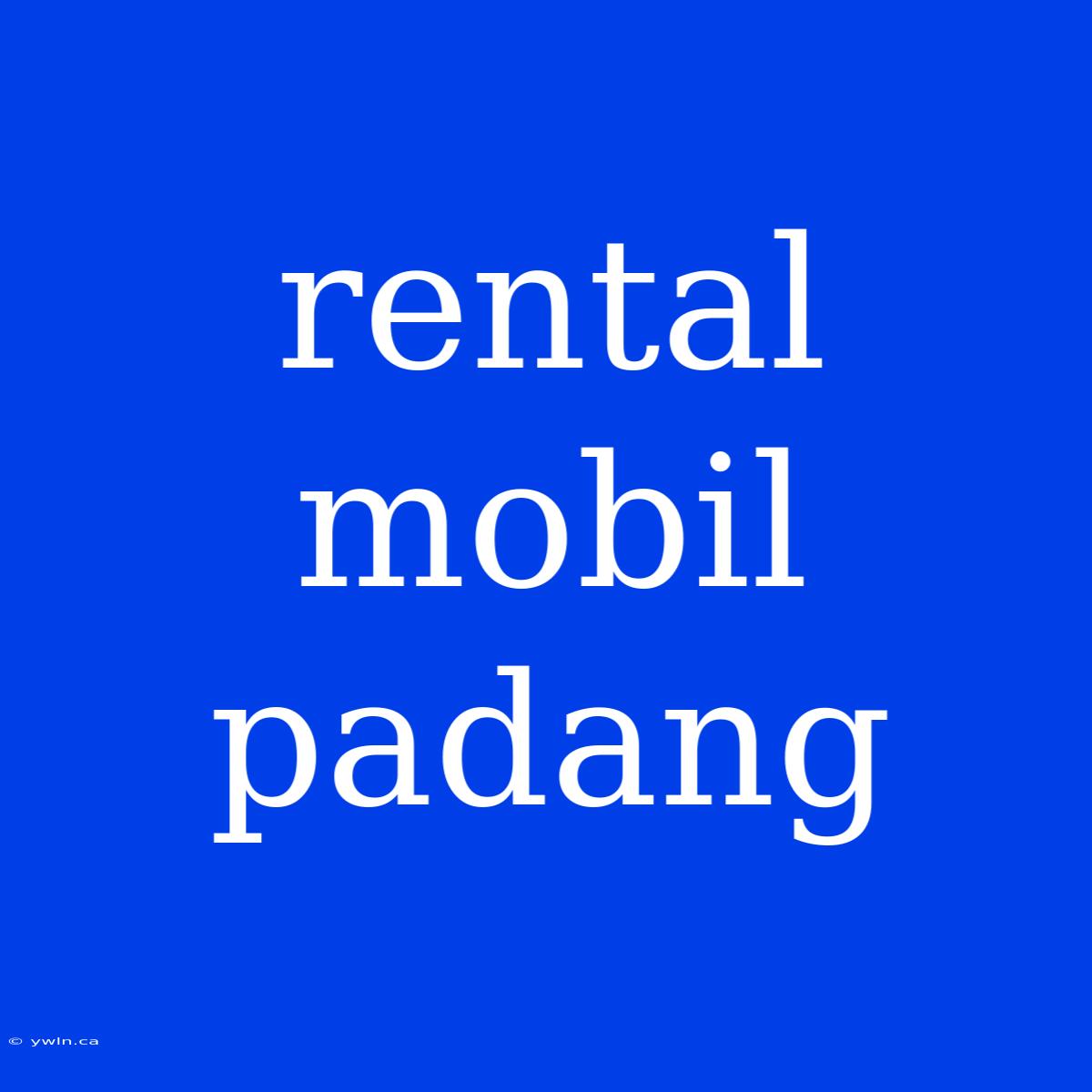 Rental Mobil Padang