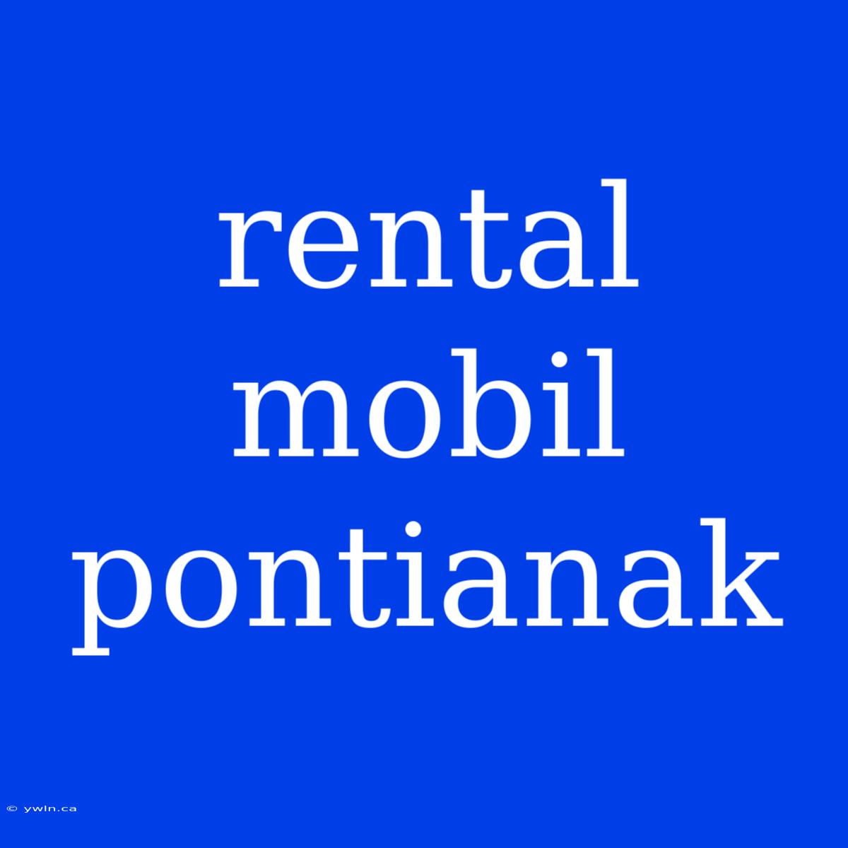 Rental Mobil Pontianak