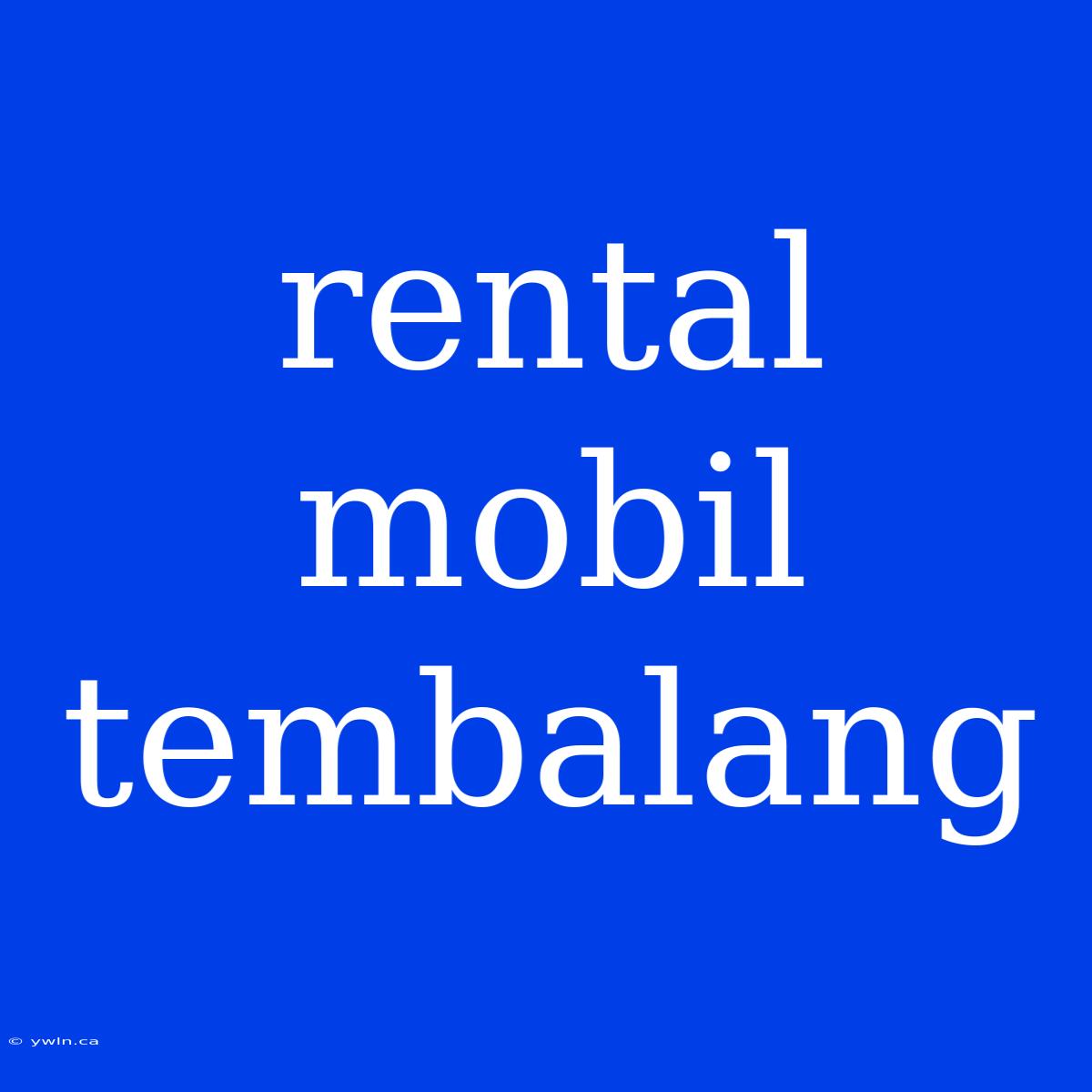 Rental Mobil Tembalang