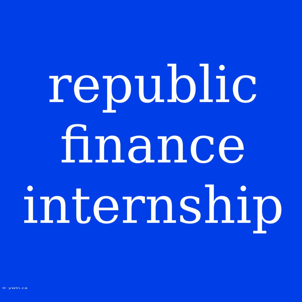 Republic Finance Internship