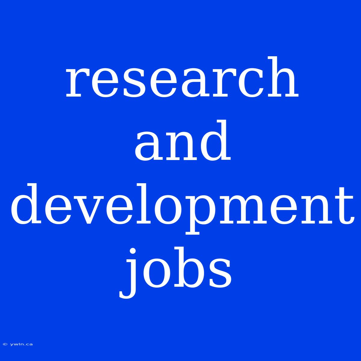 Research And Development Jobs