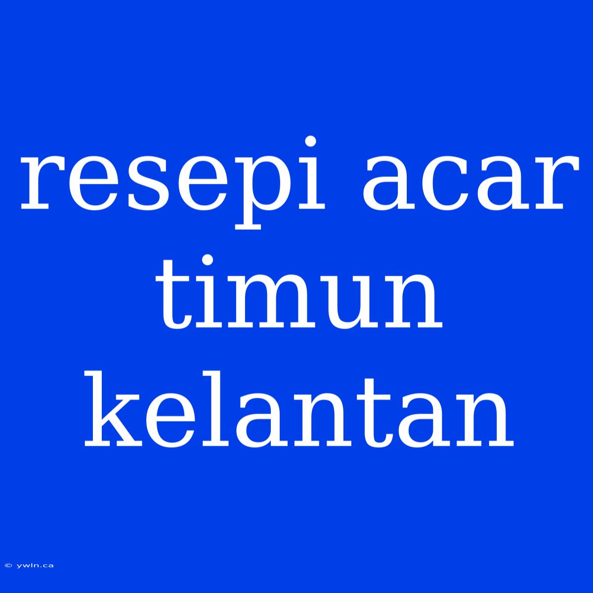 Resepi Acar Timun Kelantan