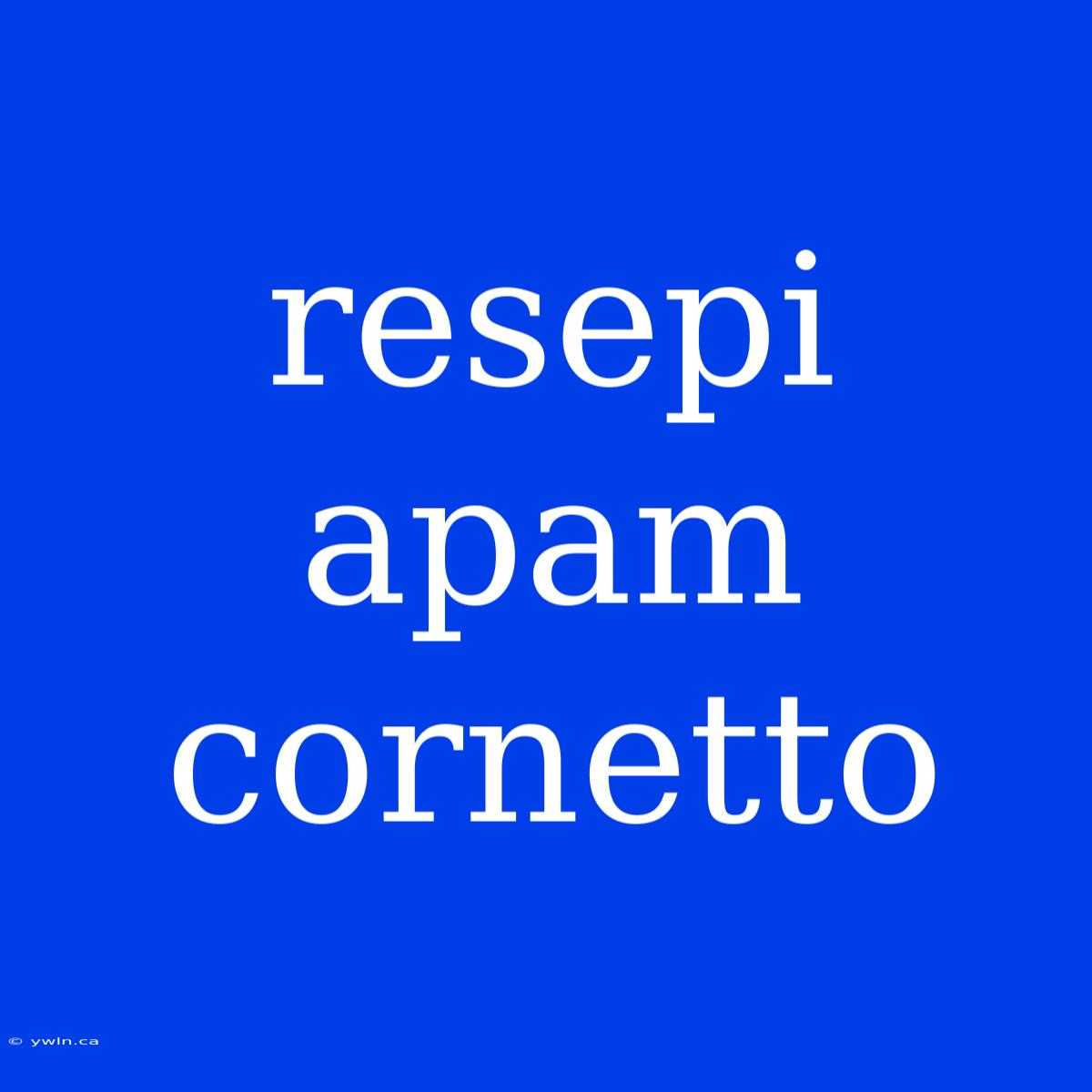 Resepi Apam Cornetto